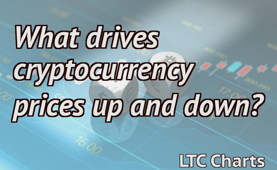 What drives cryptocurrency prices up and down?