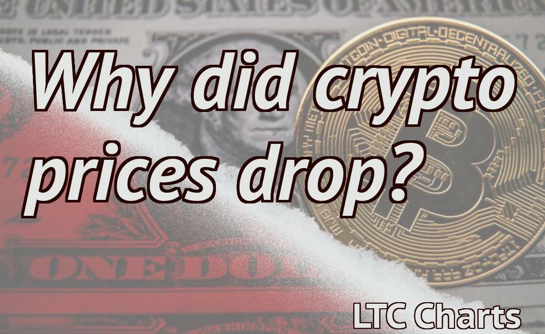 Why did crypto prices drop?