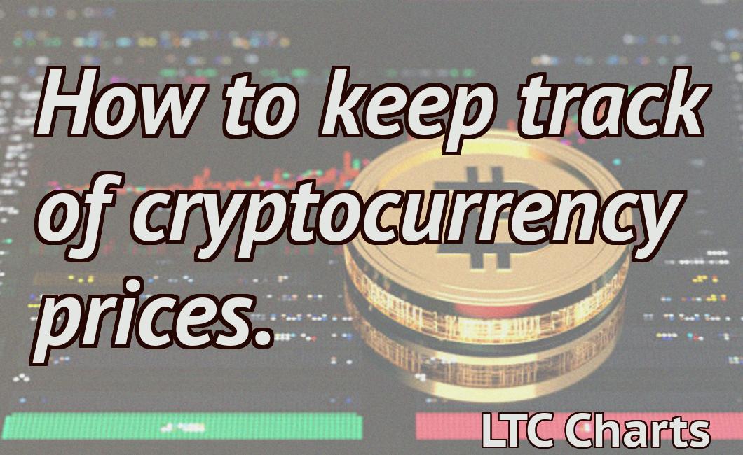 How to keep track of cryptocurrency prices.