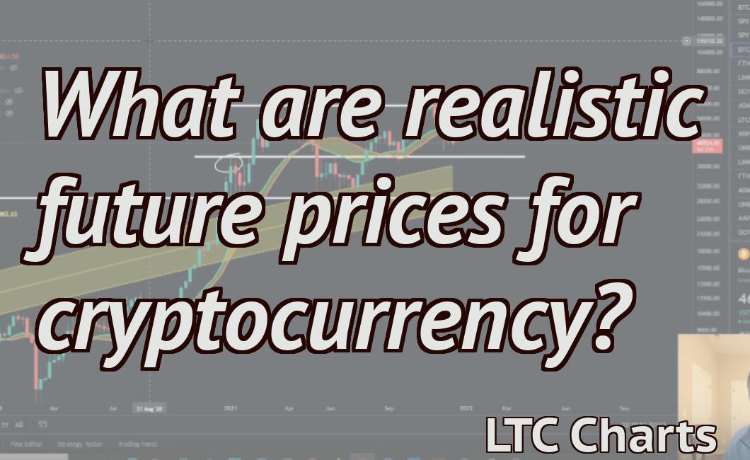 What are realistic future prices for cryptocurrency?