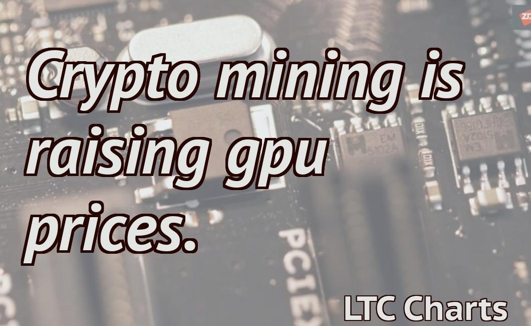 Crypto mining is raising gpu prices.