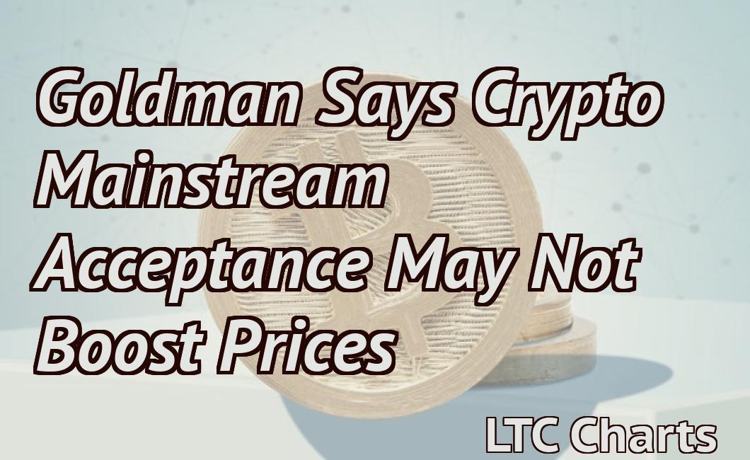 Goldman Says Crypto Mainstream Acceptance May Not Boost Prices