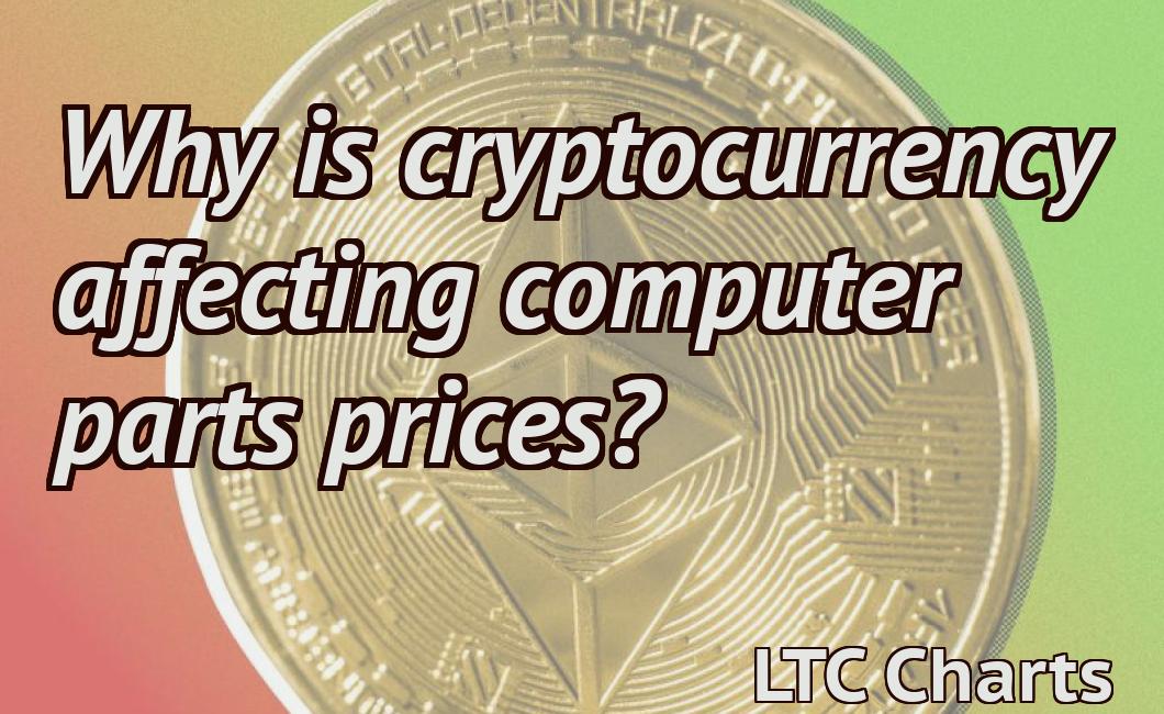 Why is cryptocurrency affecting computer parts prices?