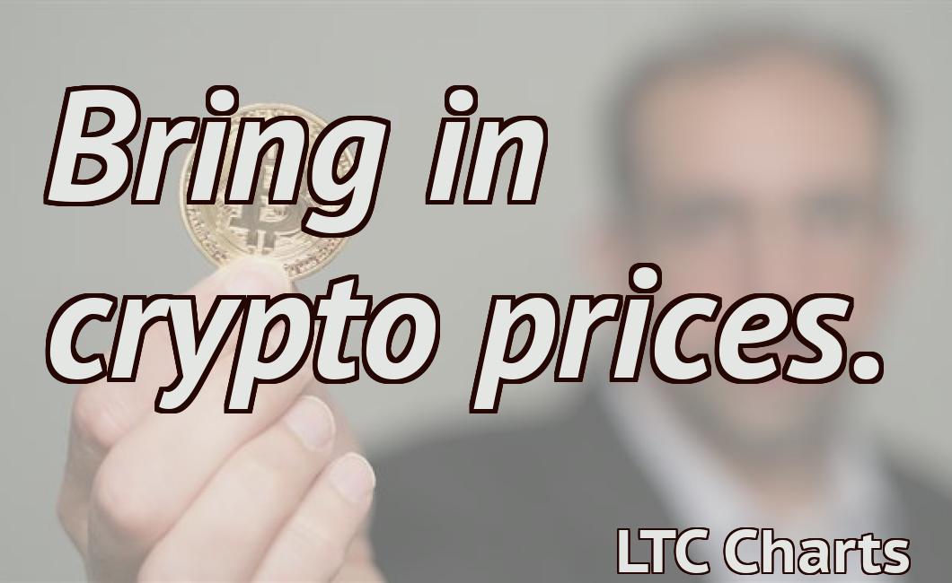 Bring in crypto prices.