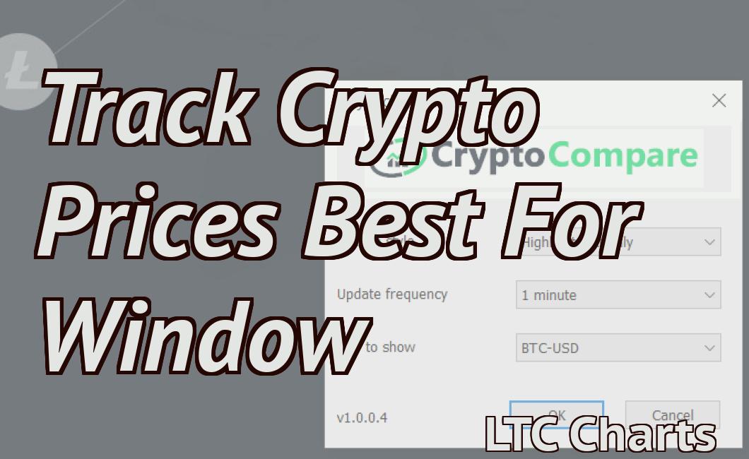 Track Crypto Prices Best For Window