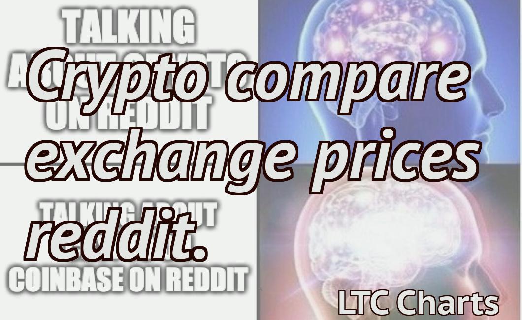 Crypto compare exchange prices reddit.