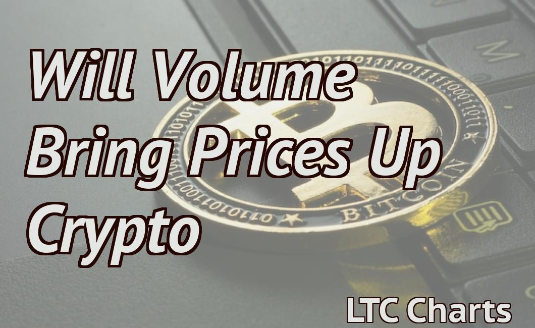 Will Volume Bring Prices Up Crypto