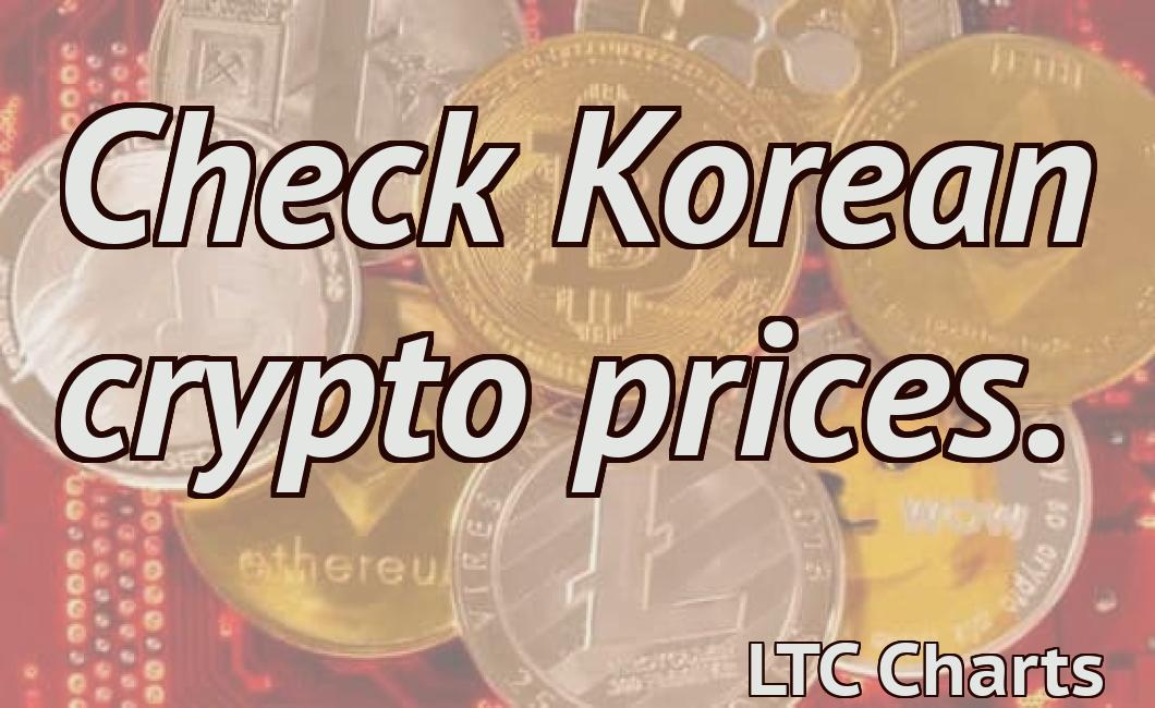 Check Korean crypto prices.