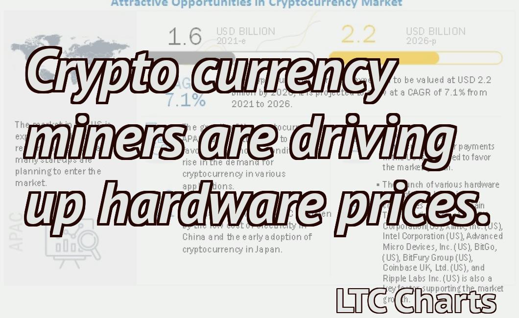 Crypto currency miners are driving up hardware prices.