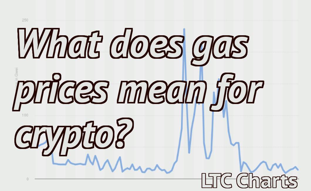 What does gas prices mean for crypto?