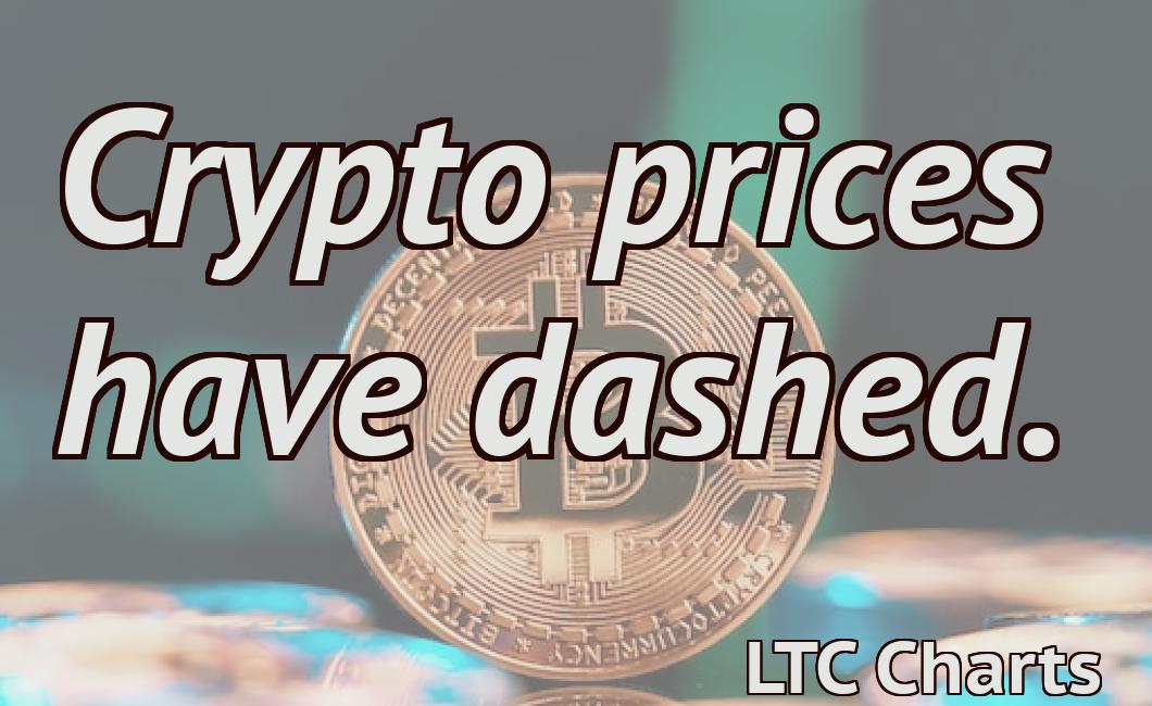 Crypto prices have dashed.