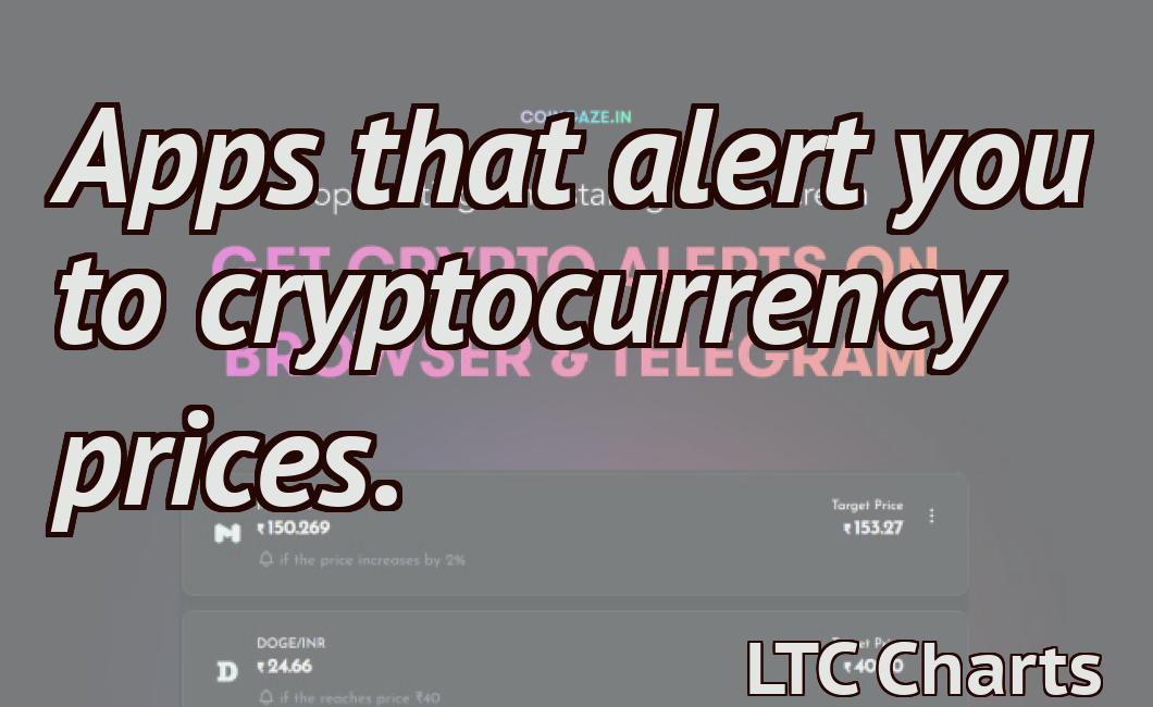 Apps that alert you to cryptocurrency prices.