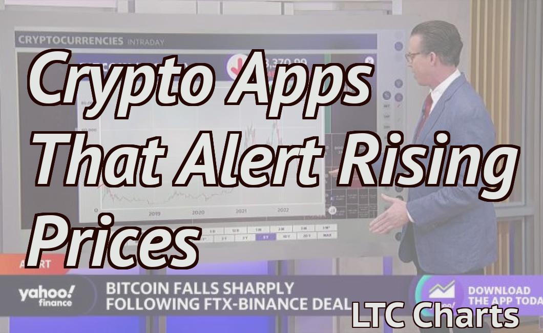 Crypto Apps That Alert Rising Prices