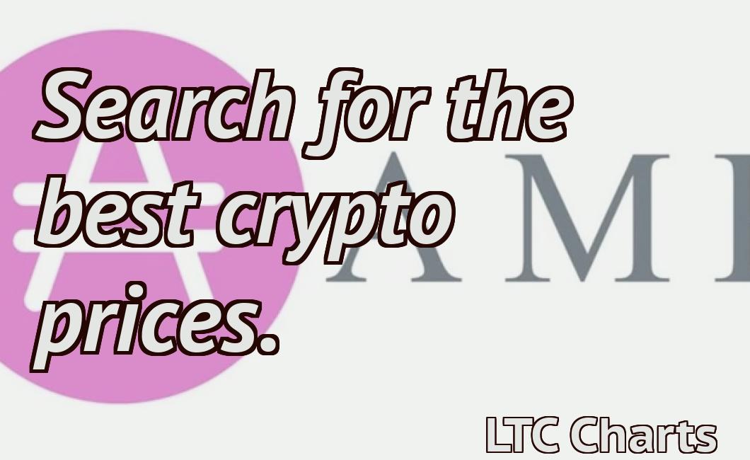 Search for the best crypto prices.