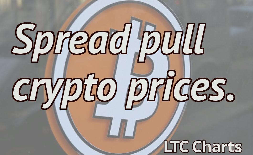 Spread pull crypto prices.