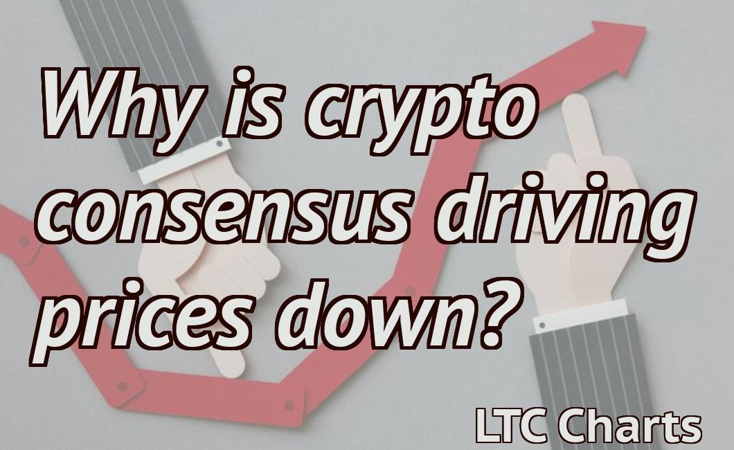 Why is crypto consensus driving prices down?