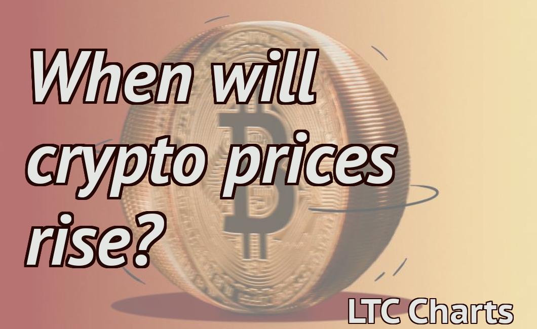 When will crypto prices rise?