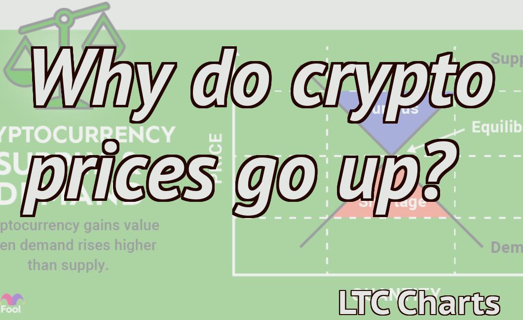 Why do crypto prices go up?
