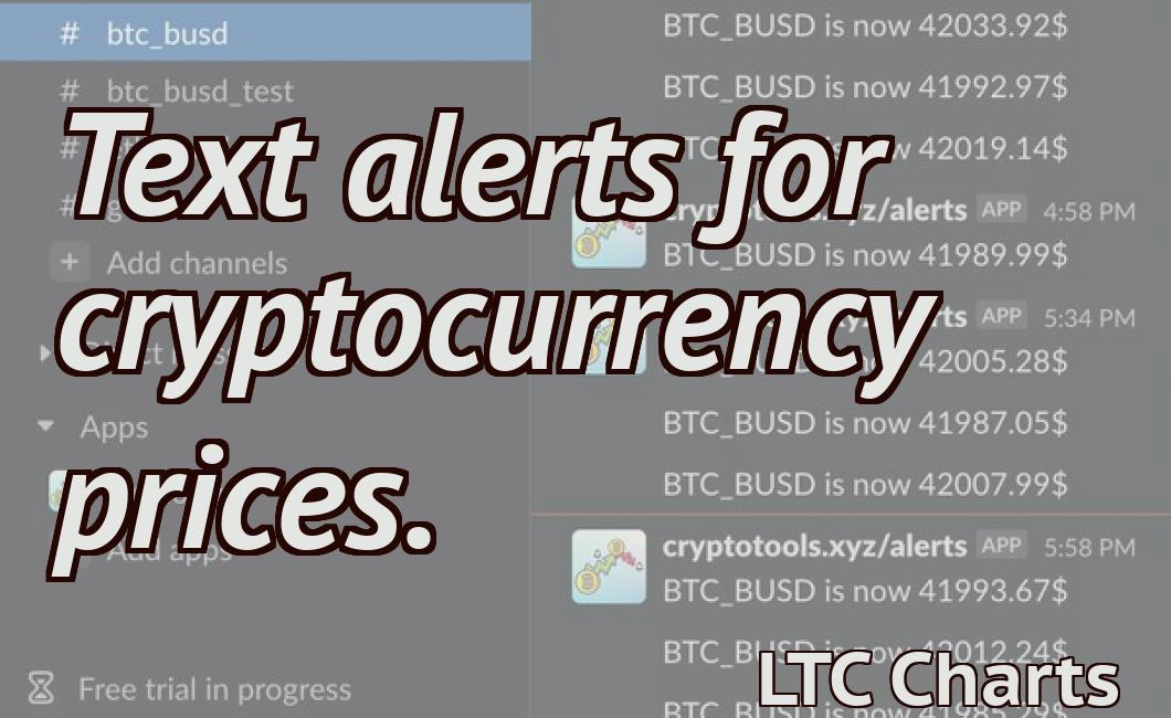 Text alerts for cryptocurrency prices.