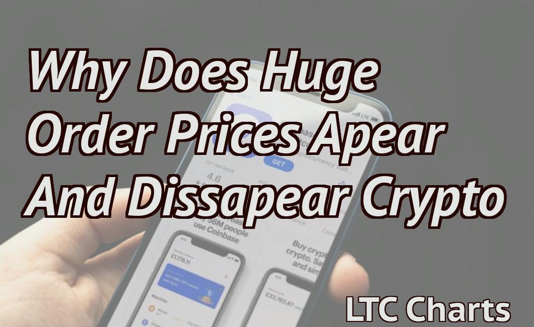 Why Does Huge Order Prices Apear And Dissapear Crypto