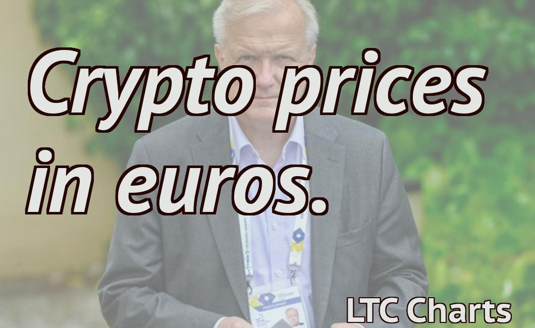 Crypto prices in euros.