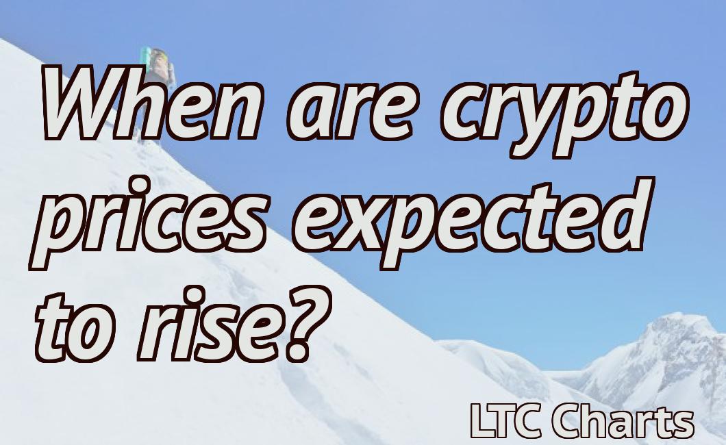 When are crypto prices expected to rise?
