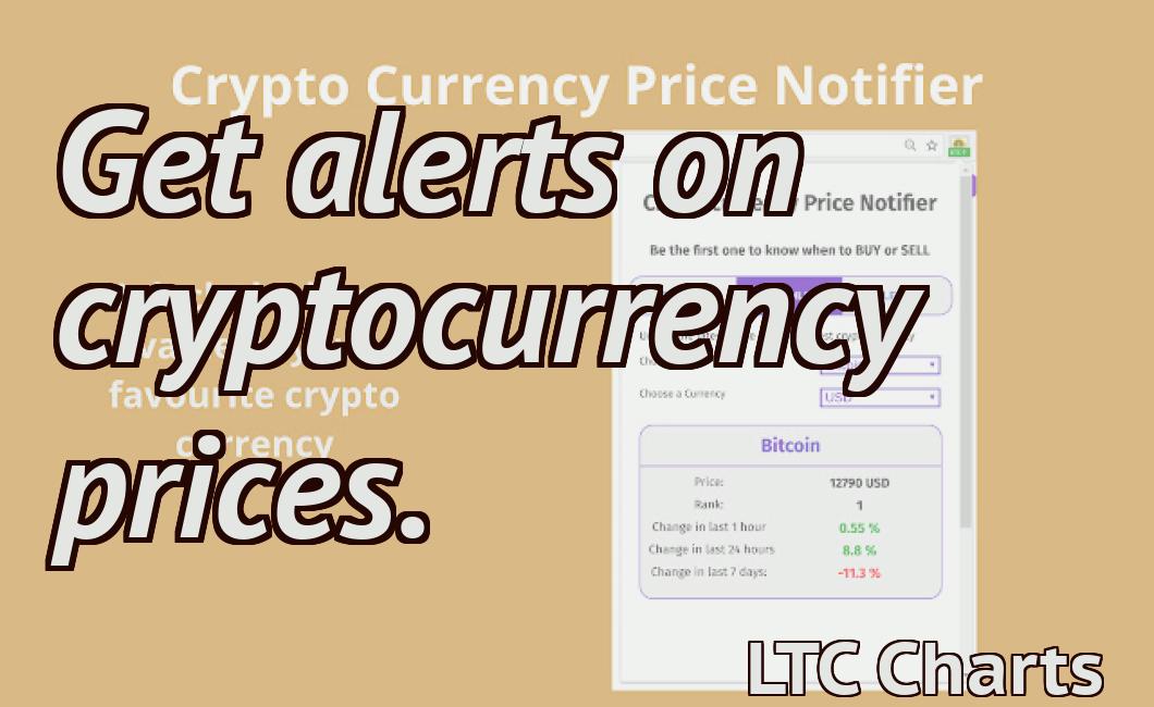 Get alerts on cryptocurrency prices.