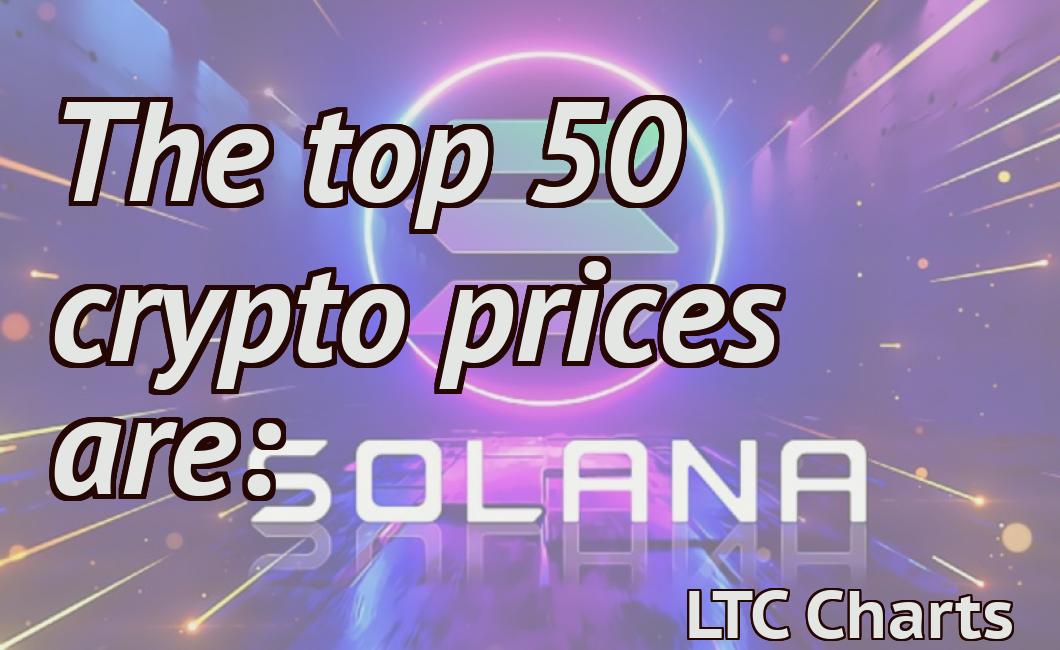 The top 50 crypto prices are: