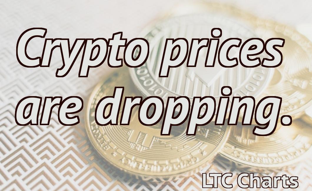 Crypto prices are dropping.