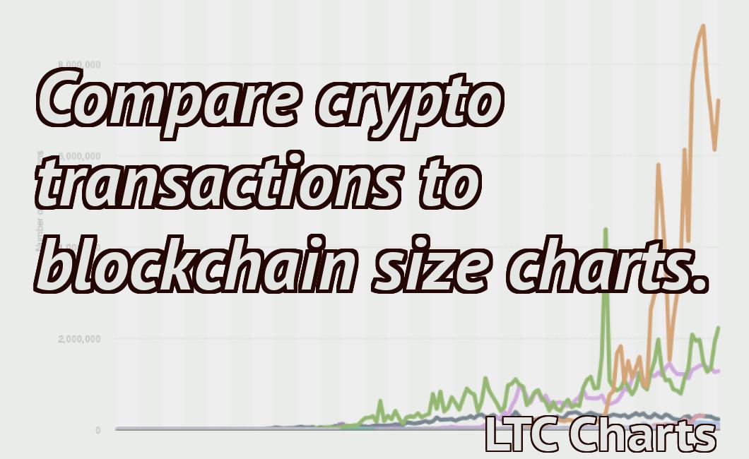 Compare crypto transactions to blockchain size charts.