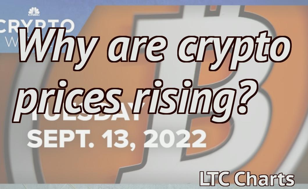 Why are crypto prices rising?