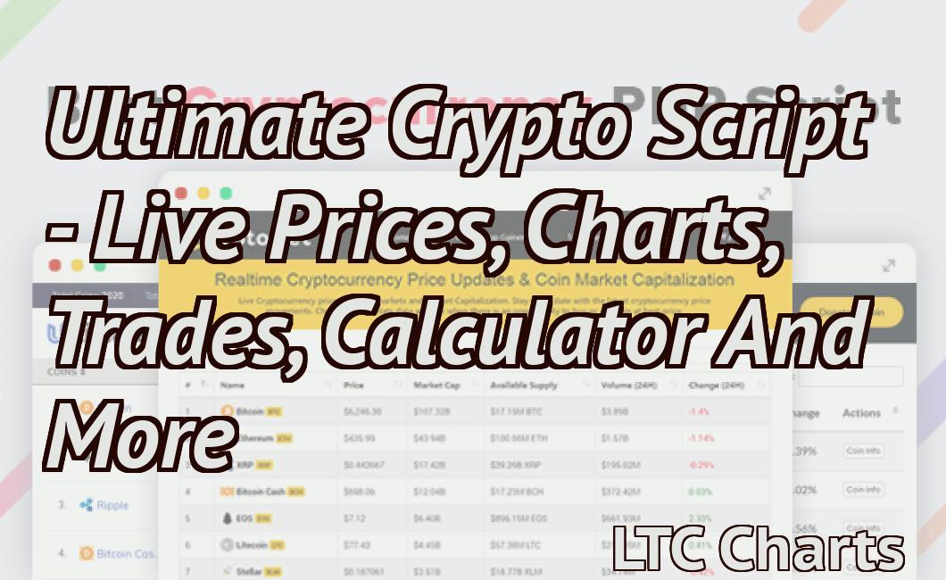 Ultimate Crypto Script - Live Prices, Charts, Trades, Calculator And More